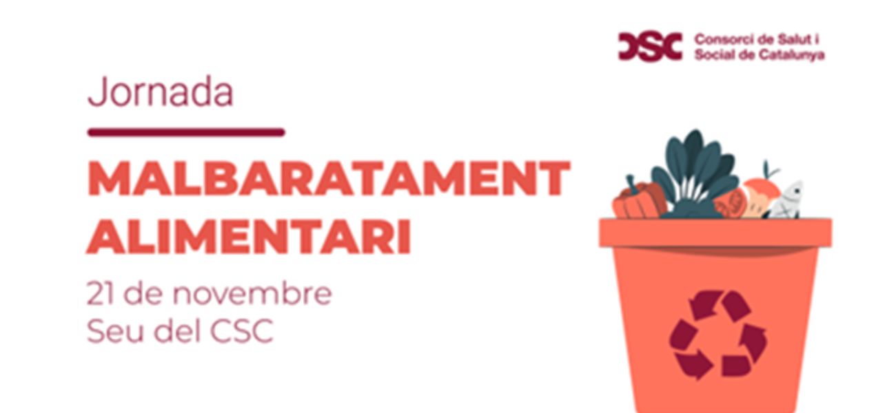 El CSC organitza una jornada per abordar el malbaratament alimentari als centres sanitaris