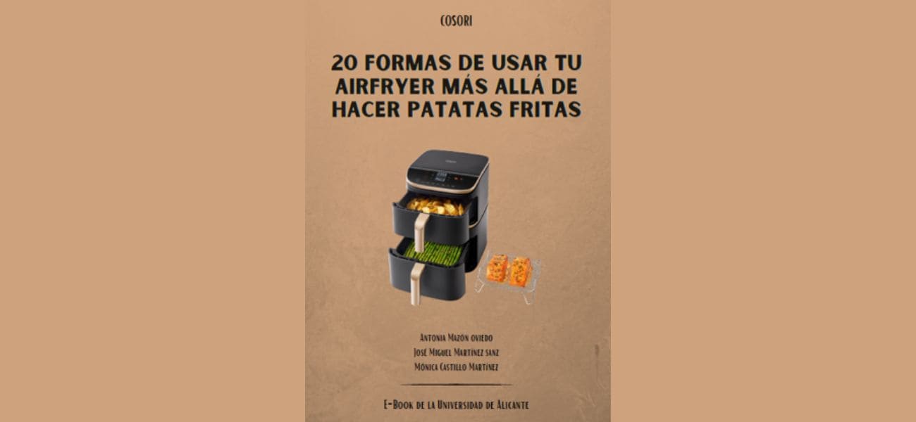 Un nou ebook de la Universitat d’Alacant promou una cuina saludable amb Airfryer